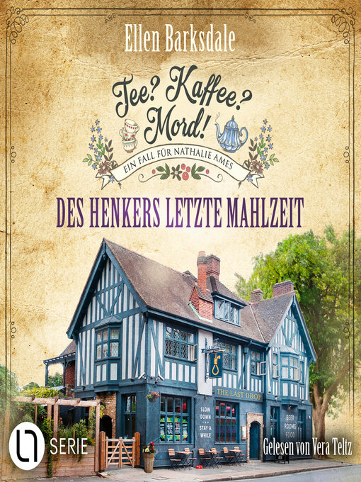 Title details for Des Henkers letzte Mahlzeit--Nathalie Ames ermittelt--Tee? Kaffee? Mord!, Folge 28 (Ungekürzt) by Ellen Barksdale - Available